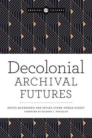 Decolonial Archival Futures de Krista McCracken