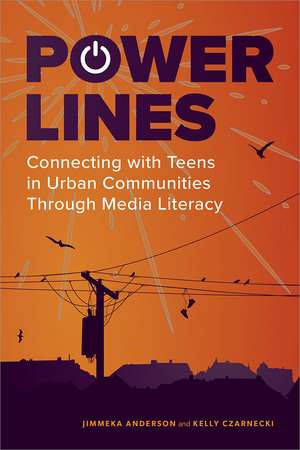 Power Lines: Connecting with Teens in Urban Communities Through Media Literacy de Anderson Jimmeka