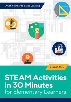 STEAM Activities in 30 Minutes for Elementary Learners de Deborah Rinio