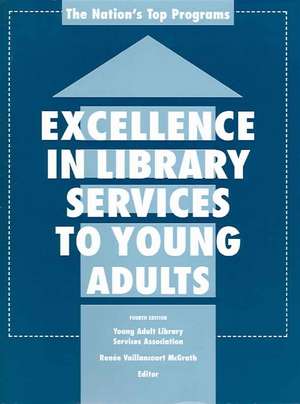 Excellence in Library Services to Young Adults de Renee Vaillancourt McGrath