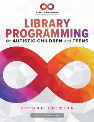 Library Programming for Autistic Children and Teens de Amelia Anderson