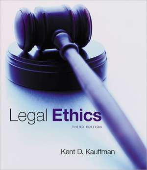 Legal Ethics de Kent D. Kauffman