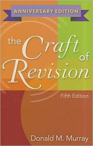 The Craft of Revision de Donald M. Murray