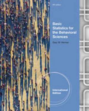 Basic Statistics for the Behavioral Sciences, International Edition de Gary W. Heiman