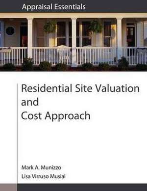 Residential Site Valuation and Cost Approach de Mark A. Munizzo