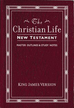 KJV, The Christian Life New Testament, Leathersoft, Burgundy: with Master Outlines and Study Notes de Thomas Nelson