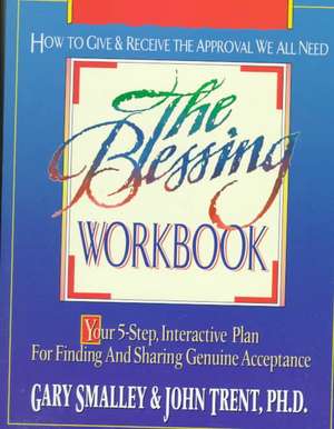 The Blessing Workbook de Gary Smalley