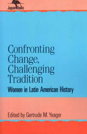 Confronting Change, Challenging Tradition de Gertrude M. Yeager