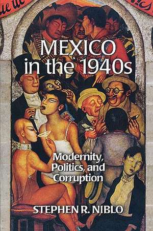 Mexico in the 1940s de Stephen R. Niblo