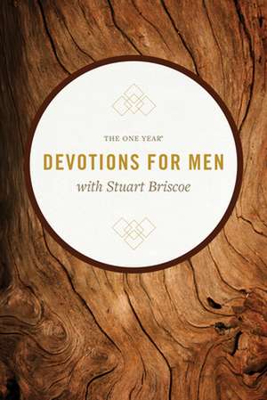 The One Year Devotions for Men de D. Stuart Briscoe