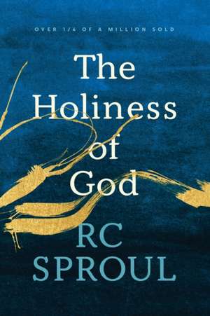 The Holiness of God de R. C. Sproul