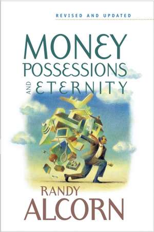 Money, Possessions and Eternity de Randy Alcorn