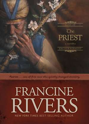 The Priest: Aaron de Francine Rivers