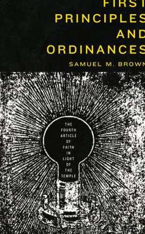 First Principles and Ordinances de Samuel Brown