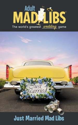 Just Married Mad Libs de Molly Reisner