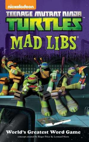 Teenage Mutant Ninja Turtles Mad Libs de Roger Price