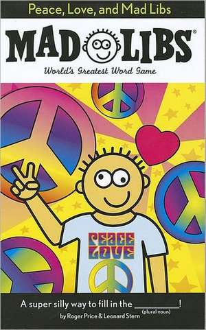 Peace, Love, and Mad Libs de Roger Price