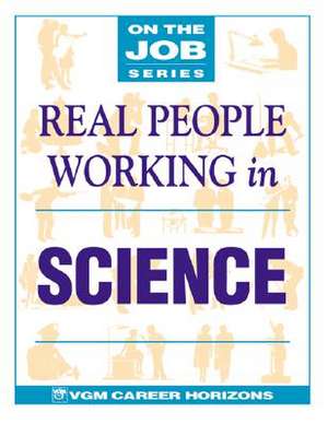 Real People Working in Science de Jan Goldberg