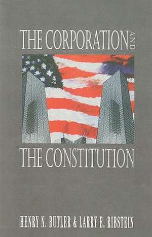 The Corporation and the Constitution de Henry N. Butler