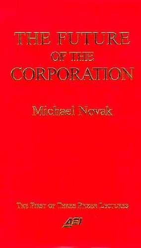 Future of the Corporation de Michael Novak