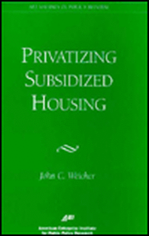 Privatizing Subsidized Housing de John Weicher