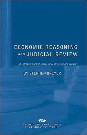 Economic Reasoning and Judicial Review de Stephen Breyer