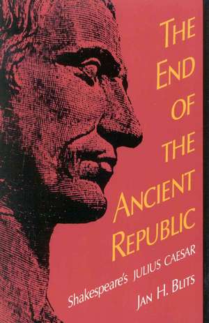 The End of the Ancient Republic de Jan H. Blits