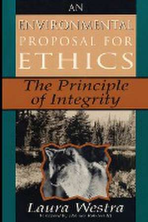 An Environmental Proposal for Ethics de Laura Westra