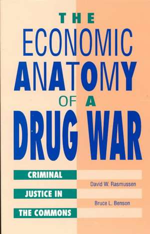 The Economic Anatomy of a Drug War de David W. Rasmussen