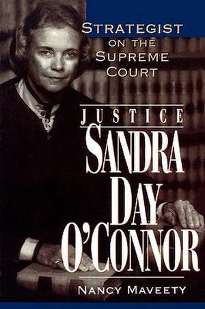 Justice Sandra Day O'Connor de Nancy Maveety