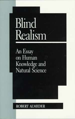 Blind Realism de Robert F. Almeder