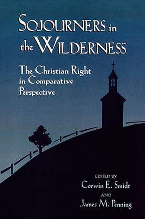 Sojourners in the Wilderness de Corwin E. Smidt