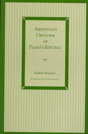 Aristotle's Criticism of Plato's Republic de Robert Mayhew