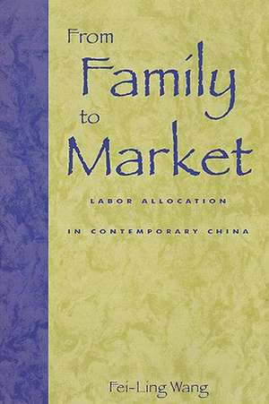 From Family to Market de Fei-Ling Wang