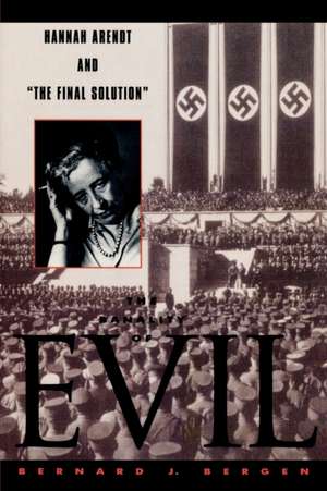 The Banality of Evil de Bernard J. Bergen