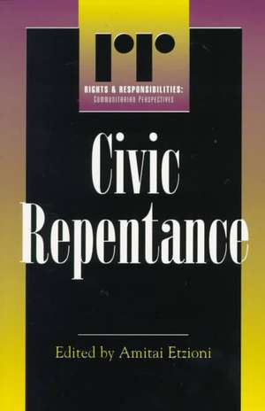 Civic Repentance de Amitai Etzioni