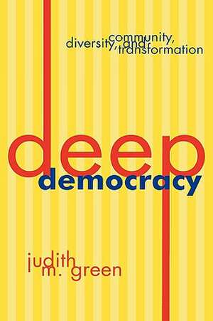 Deep Democracy de Judith M. Green