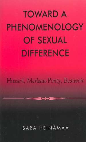 Toward a Phenomenology of Sexual Difference de Sara Heinamaa