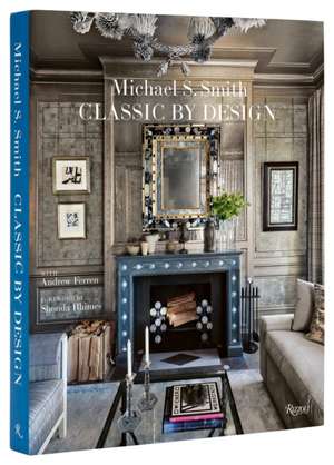 Michael S. Smith Classic by Design de Michael S Smith