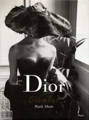 Dior Glamour: 1952-1962 de Mark Shaw