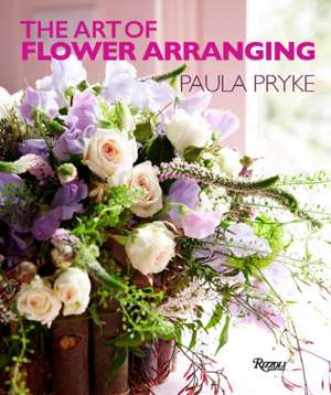 The Art of Flower Arranging de Paula Pryke