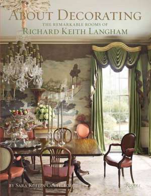 About Decorating: The Remarkable Rooms of Richard Keith Langham de Richard Keith Langham