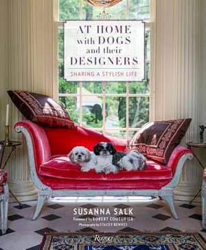 At Home with Dogs and Their Designers de Susanna Salk