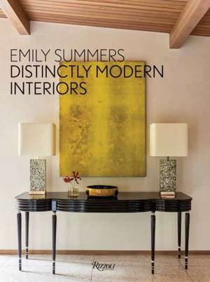 Distinctly Modern Interiors de Emily Summers