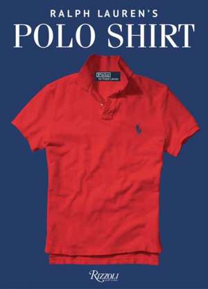 Ralph Lauren’s Polo Shirt Arhitectură