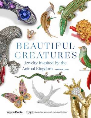 Beautiful Creatures: Jewelry Inspired by the Animal Kingdom de Marion Fasel