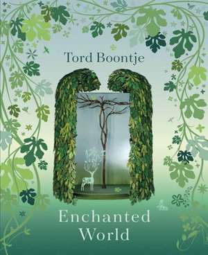 Tord Boontje: Enchanted World: The Romance of Design de Tord Boontje