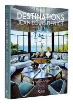 Jean-Louis Deniot: Destinations de Jean-Louis Deniot