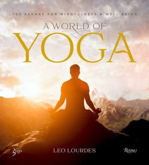 A World of Yoga de Leo Lourdes