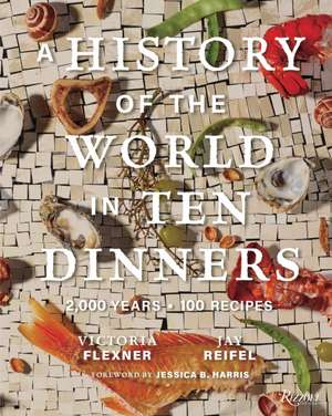 A History of the World in 10 Dinners de Jay Reifel